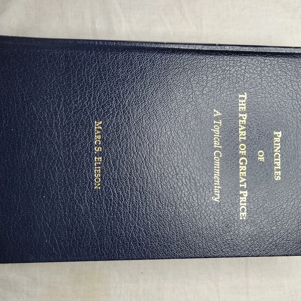 Principles of The Pearl of Great Price Topical Commentary Marc Elieson LDS Book
